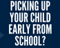 Early Pick up from school Banner Photo