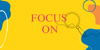 Focus On... Banner Photo