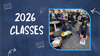 2026 Classes Banner Photo