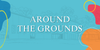 Around the Grounds Banner Photo