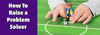 Raise a Problem Solver: Banner Photo