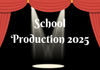 School Production 2025 Banner Photo