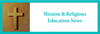 Mission & Religious Education News Banner Photo