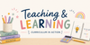 Teaching and Learning Banner Photo