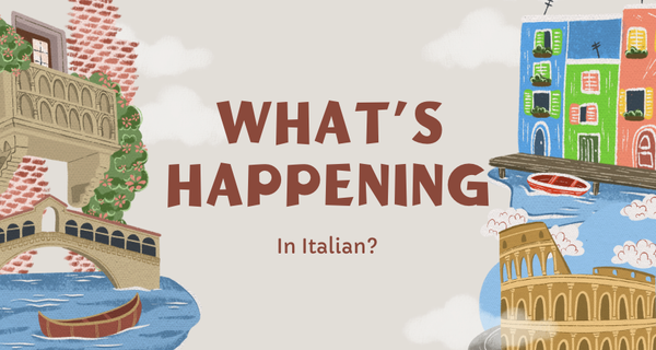 What's Happening in Italian?  Banner Photo