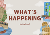 What's Happening in Italian? Banner Photo